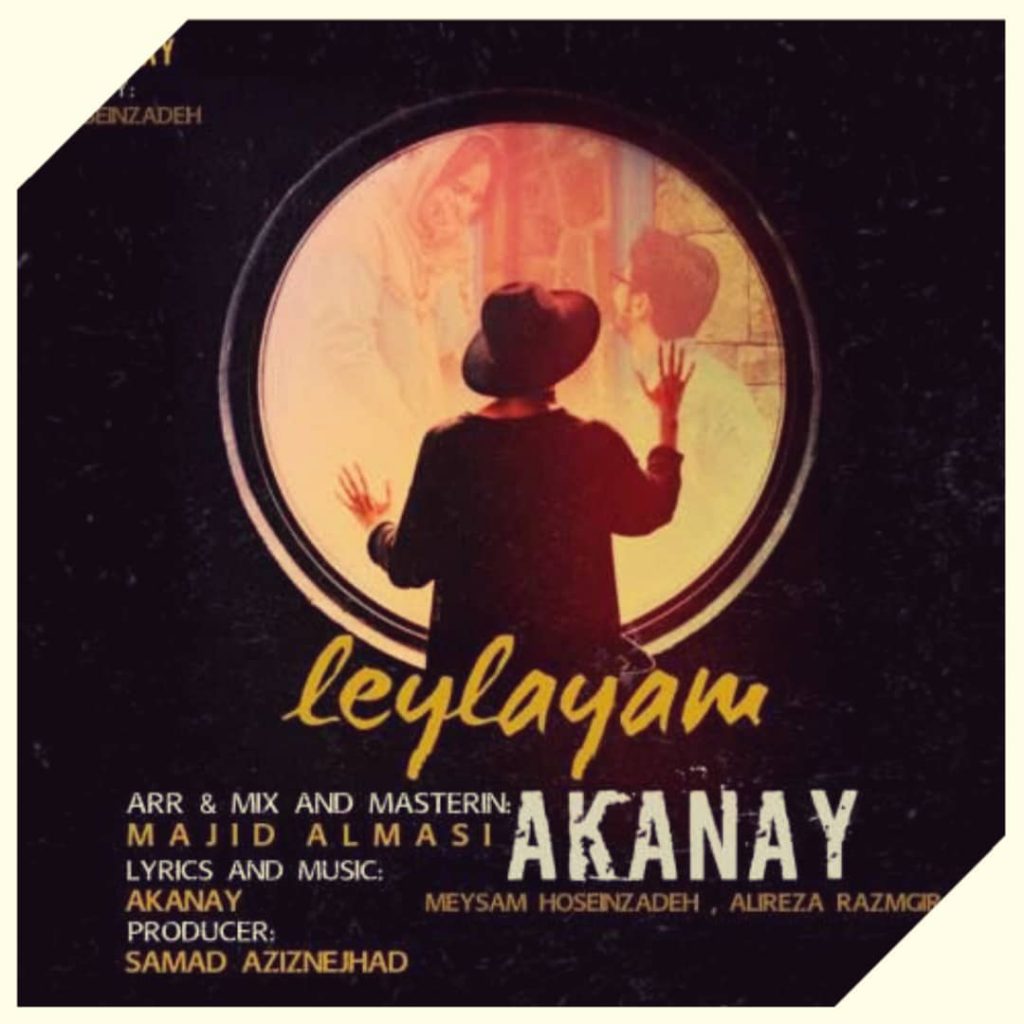 دانلود آهنگ آکانای لیلایام Akanay Leylayam