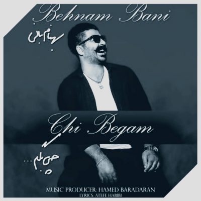 دانلود آهنگ بهنام بانی چی بگم Behnam Bani Chi Begam