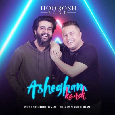 دانلود آهنگ هوروش بند عاشقم کردی Hoorosh Band Ashegham Kardi