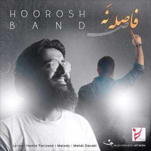 دانلود آهنگ هوروش بند فاصله نه Hoorosh Band Fasele Na
