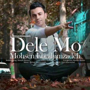 دانلود آهنگ محسن ابراهیم زاده دل مو Mohsen Ebrahimzadeh Dele Mo
