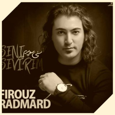 دانلود آهنگ فیروز رادمرد سنی سئویرم Firouz Radmard Seni Seviram