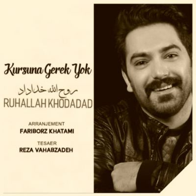دانلود آهنگ روح الله خداداد به نام کورشونا گئرگ یوک Kursuna Gerek Yok