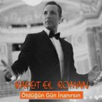 دانلود آهنگ رافت الرمان اولدوغون گون اینانیرسین Oldugun Gun Inanirirsin