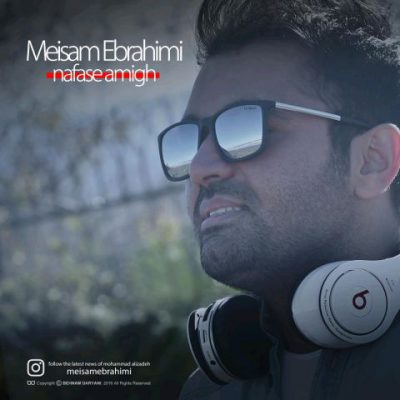 دانلود آهنگ میثم ابراهیمی نفس عمیق Meysam Ebrahimi Nafase Amigh