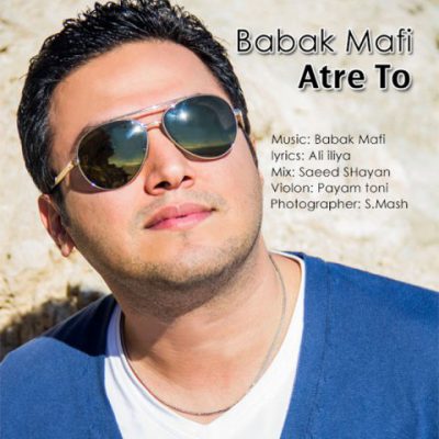 دانلود آهنگ بابک مافی عطر تو Babak Mafi Atre To