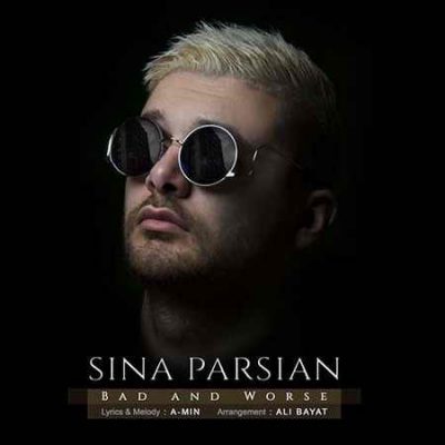 دانلود آهنگ سینا پارسیان بدو بدتر Sina Parsian Bado Badtar