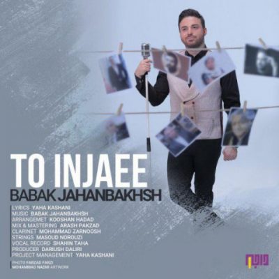 دانلود آهنگ بابک جهانبخش تو اینجایی Babak Jahanbakhsh To Injaee