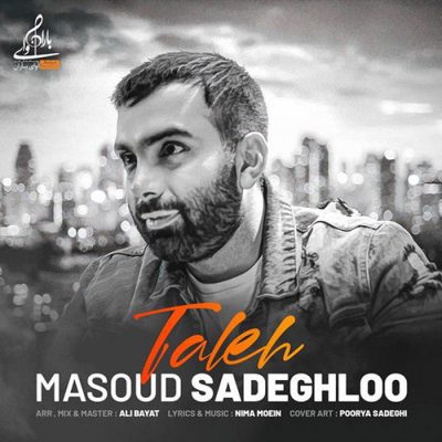 دانلود آهنگ مسعود صادقلو تله Masoud Sadeghloo Taleh