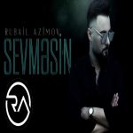 دانلود آهنگ روبایل عظیم اف سئومسین Rubail Azimov Sevmesin