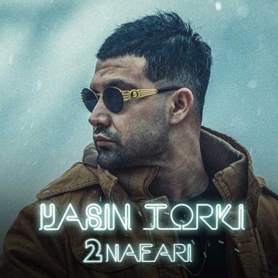دانلود آهنگ یاسین ترکی دو نفری Yasin Torki 2 Nafari