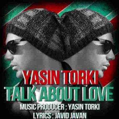 دانلود آهنگ یاسین ترکی از عشق صحبت کن Yasin Torki Az Eshgh Sohbat Kon
