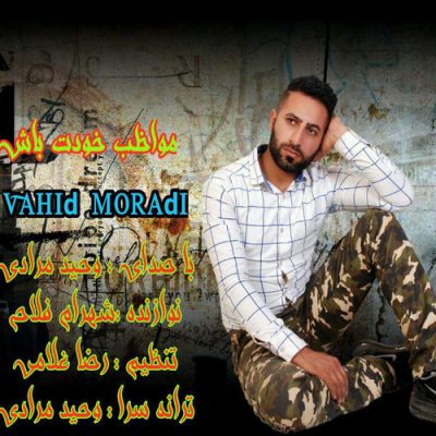 دانلود آهنگ وحید مرادی مواظب خودت باش Vahid Moradi Movazebe Khodet Bash دانلود آهنگ وحید مرادی مواظب خودت باش Vahid Moradi Movazebe Khodet Bash