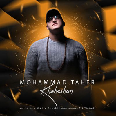 دانلود آهنگ محمد طاهر خواهشا Mohammad Taher Khaheshan