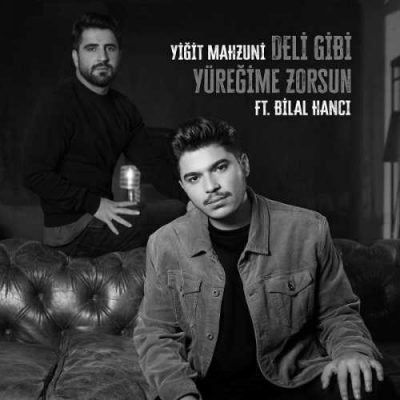 دانلود آهنگ ییت ماحزونی دلی گیبی یوریمه زورسون Yigit Mahzuni Deli Gibi Yuregime Zorsun