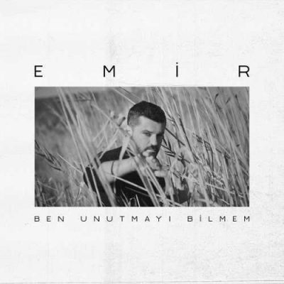 دانلود آهنگ امیر بن اونوتمایی بیلمم Emir Ben Unutmayı Bilmem