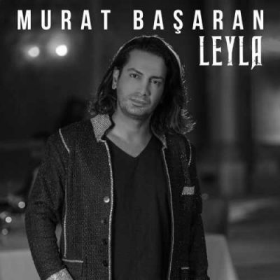 دانلود آهنگ مورات باشاران لیلا Murat Basaran Leyla
