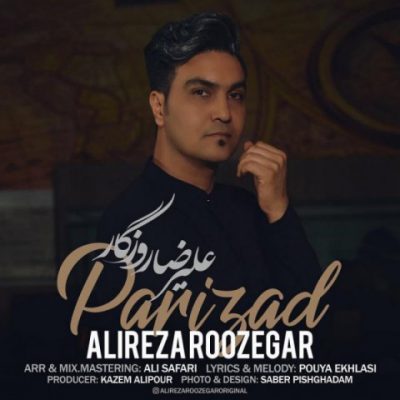 دانلود آهنگ علیرضا روزگار پریزاد Alireza Roozegar Parizad