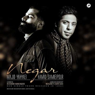 دانلود آهنگ مجید یحیایی نگار Majid Yahyaei Negar