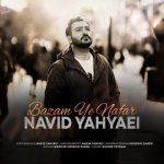 دانلود آهنگ نوید یحیایی بازم یه نفر Navid Yahyaei Bazam Ye Nafar