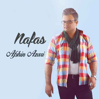 دانلود آهنگ افشین آذری نفس Afshin Azari Nafas