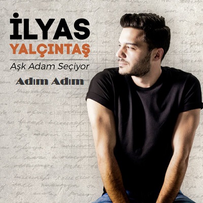 دانلود آهنگ الیاس یالچینتاش آدیم آدیم Ilyas Yalcintas Adım Adım