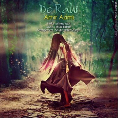 دانلود آهنگ امیر عظیمی دو راهی Amir Azimi Do Rahi