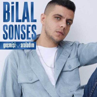دانلود آهنگ بیلال سونسس گچمیشی آرالادیم Bilal Sonses Geçmişi Araladım دانلود آهنگ بیلال سونسس گچمیشی آرالادیم Bilal Sonses Geçmişi Araladım