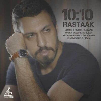 دانلود آهنگ رستاک Rastaak 10:10