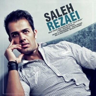 دانلود آهنگ صالح رضایی حالا شد Saleh Rezaei Hala Shod دانلود آهنگ صالح رضایی حالا شد Saleh Rezaei Hala Shod