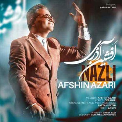 دانلود آهنگ افشین آذری نازلی Afshin Azari Nazli دانلود آهنگ افشین آذری نازلی Afshin Azari Nazli