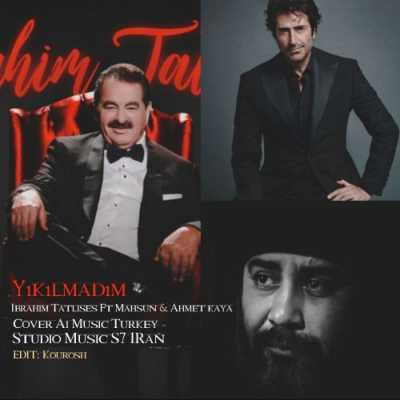دانلود آهنگ Mahsun Kırmızıgül & İbrahim Tatlıses & Ahmed Kaya Yikilmadim دانلود آهنگ Mahsun Kırmızıgül & İbrahim Tatlıses & Ahmed Kaya Yikilmadim