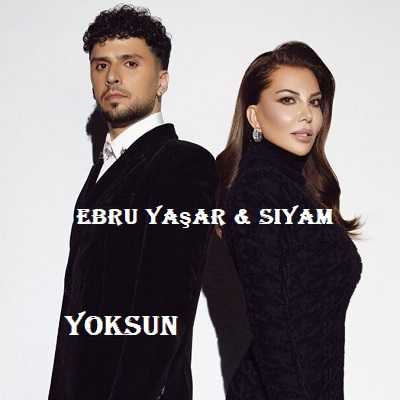 دانلود آهنگ Ebru Yaşar & Siyam Yoksun