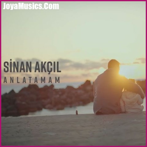 دانلود آهنگ Sinan Akcil Anlatamam