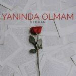 دانلود آهنگ ترکی Efo Yaninda Olmam