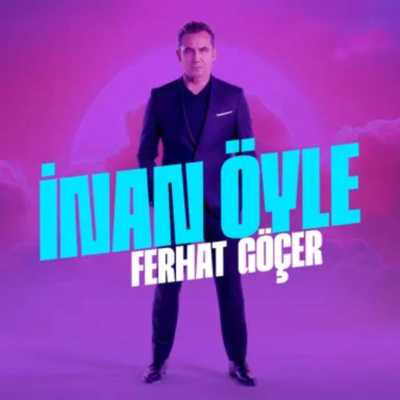 دانلود آهنگ Ferhat Göçer İnan Öyle