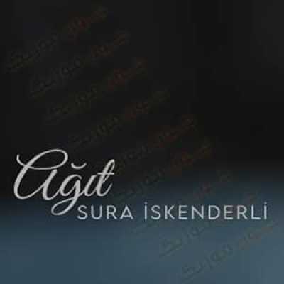 دانلود آهنگ Sura İskenderli Ağıt دانلود آهنگ Sura İskenderli Ağıt