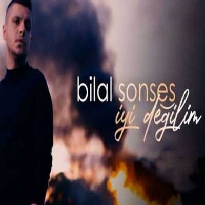 دانلود آهنگ Bilal Sonses İyi Değilim دانلود آهنگ Bilal Sonses İyi Değilim