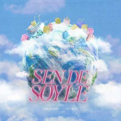 دانلود آهنگ Oguzhan Koc Sen De Söyle