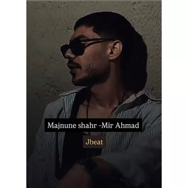 دانلود آهنگ جی بیت و میر احمد مجنون شهر