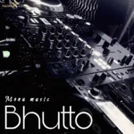 دانلود آهنگ Bhutto Monu Music